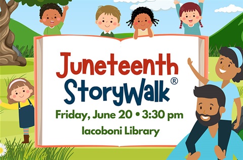 Juneteenth Story Walk June 20 at Iacoboni Library